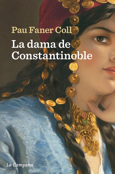 Dama de Constantinoble, la | 9788419245793 | Faner Coll, Pau