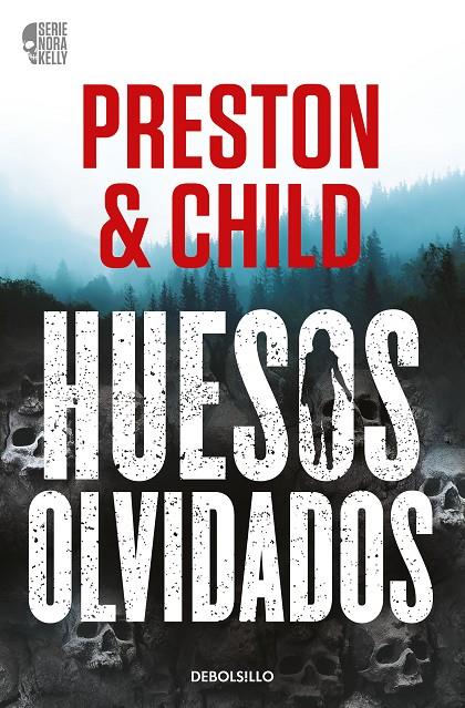 Huesos olvidados (Nora Kelly 1) | 9788466371933 | Preston, Douglas / Child, Lincoln