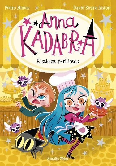 Pastissos perillosos (Anna Kadabra 6) | 9788418444418 | Mañas, Pedro / Sierra Listón, David