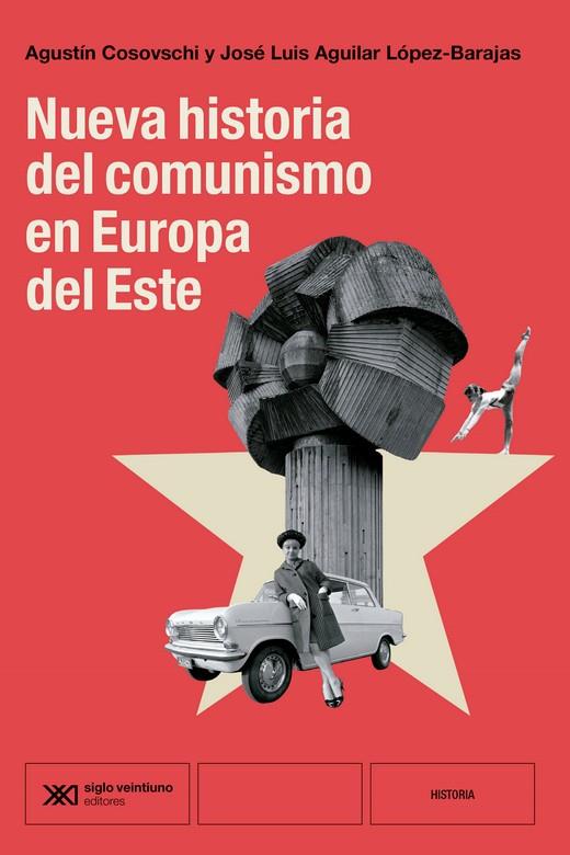 Nueva historia del comunismo en Europa del Este | 9788432321313 | Aguilar, José Luis / Cosovschi, Agustín