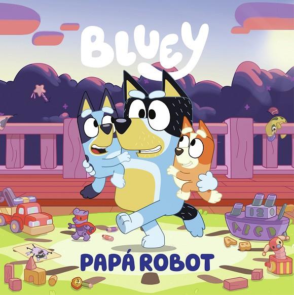 Papá robot (Bluey. Un cuento) | 9788448869090 | Bluey