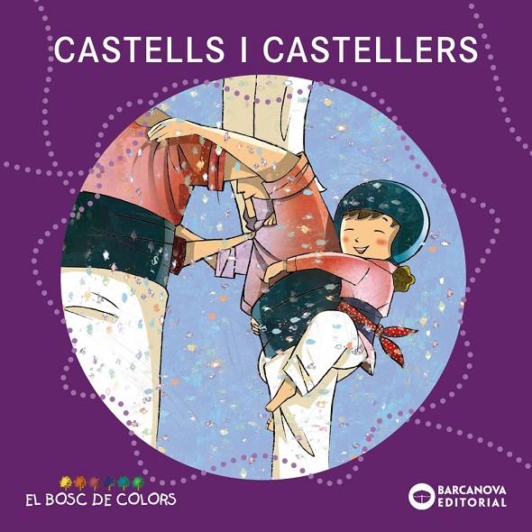 Castells i castellers (El bosc de colors) | 9788448926939 | Baldó, Estel / Gil, Rosa / Soliva, Maria