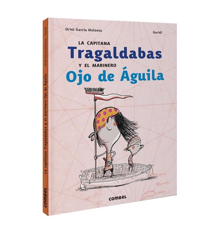 Capitana Tragaldabas y el marinero Ojo de Águila, la | 9788491017837 | Garcia Molsosa, Oriol