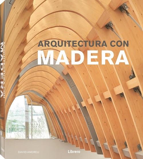 ARQUITECTURA CON MADERA | 9789463591768 | ANDREU A, DAVID