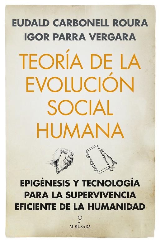 Teoría de la evolución social humana | 9788411318914 | Carbonell Roura, Eudald /  Parra Vergara, Igor