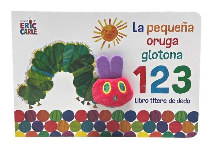 La pequeña oruga glotona 1 2 3. Libro títere de dedo (Colección Eric Carle) | 9788448863005 | Carle, Eric