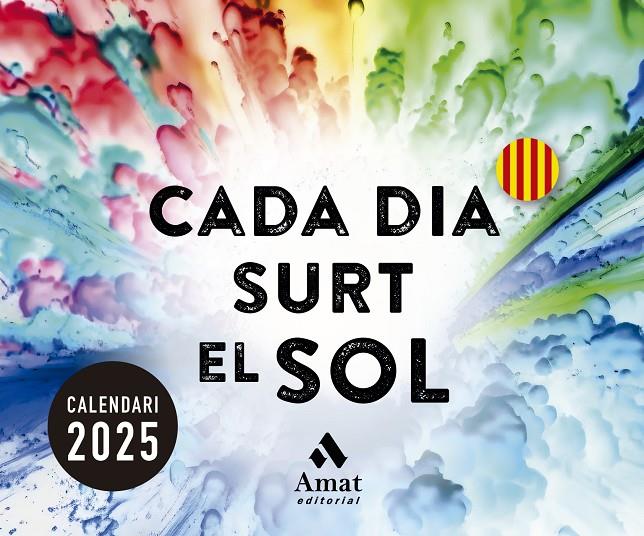 CALENDARI CADA DIA SURT EL SOL 2025 | 9788419870728 | Amat Editorial