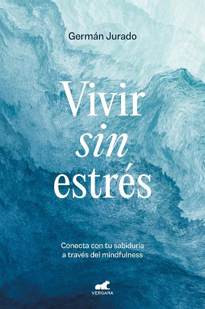 Vivir sin estrés | 9788419248503 | Jurado, Germán