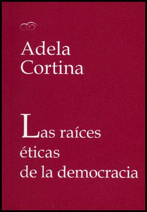 Raíces éticas de la democracia, las | 9788437078304 | Cortina Orts, Adela