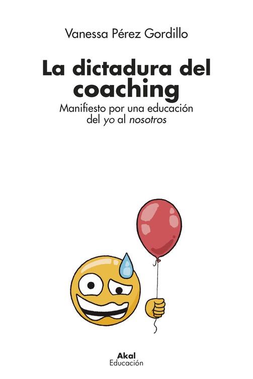 Dictadura del coaching, la  | 9788446047957 | Pérez Gordillo, Vanessa