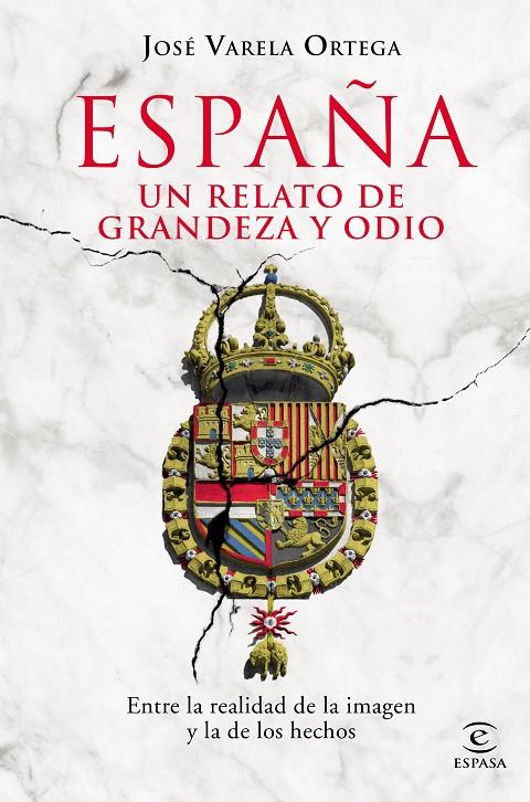 España. Un relato de grandeza y odio | 9788467056662 | Varela Ortega, José