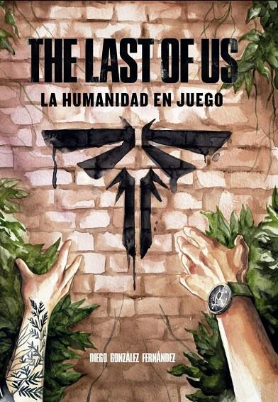 THE LAST OF US: LA HUMANIDAD EN JUEGO | 9788419740557 | González Fernandez, Diego