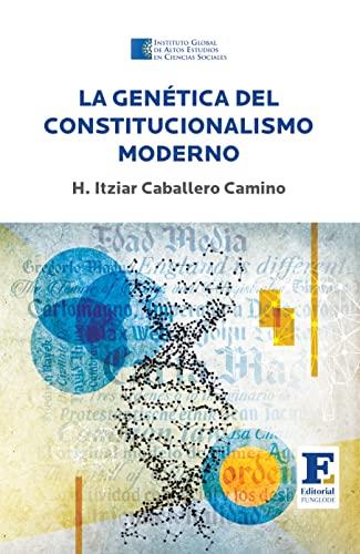 Genética del constitucionalismo moderno, la | 9789945590760 | Caballero Camino, H.Itziar