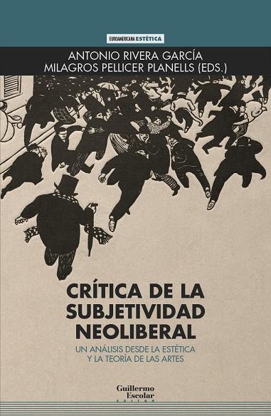 Crítica de la subjetividad neoliberal | 9788419782328 | ANTONIO RIVERA GARCÍA, MILAGROS PELLICER (EDS.)