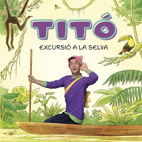 Titó. Excursió a la selva | 9788413896212 | Jiménez Carbó, Cristina / Amate, Kim