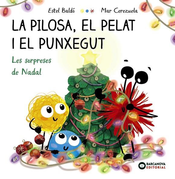 Pilosa, el Pelat i el Punxegut, la. Les sorpreses de Nadal | 9788448963101 | Baldó, Estel