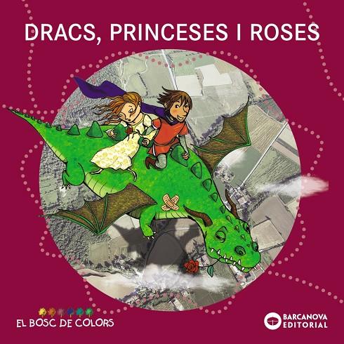 Dracs, princeses i roses (El bosc de colors) | 9788448929015 | Baldó, Estel/Gil, Rosa/Soliva, Maria