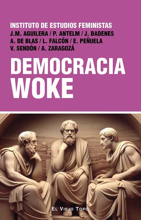 Democracia woke | 9788410328341 | Falcón, Lidia/Antelm Américo, Paula/Aguilera Tenorio, Juana María/Badens Rodríguez, Jaume/de Blas, A