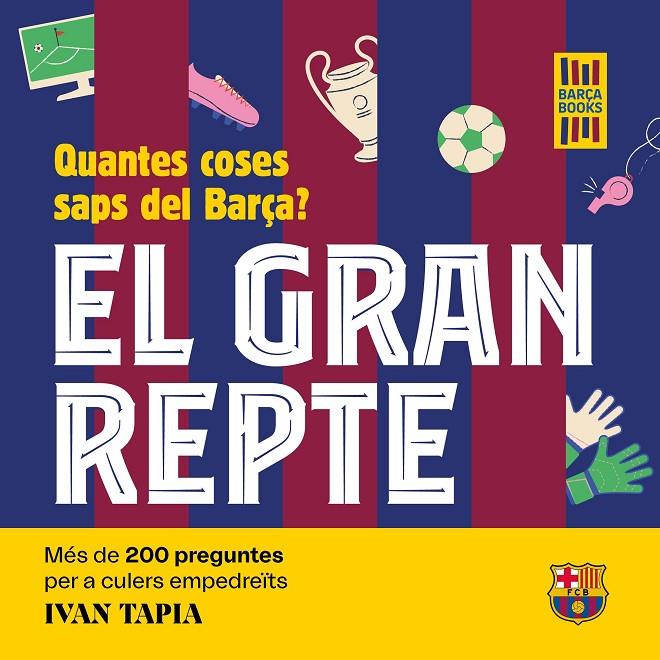 Gran repte, el. Quantes coses saps del Barça? | 9788419430090 | Tapia, Ivan