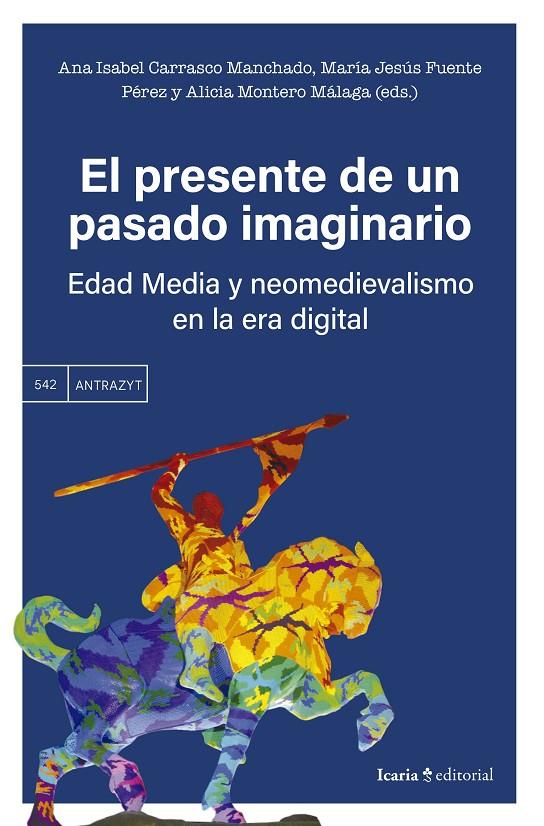 Presente de un pasado imaginario, el | 9788419778871 | Ana Isabel Carrasco Manchado/María Jesús Fuente Pérez/Alicia Montero mälaga