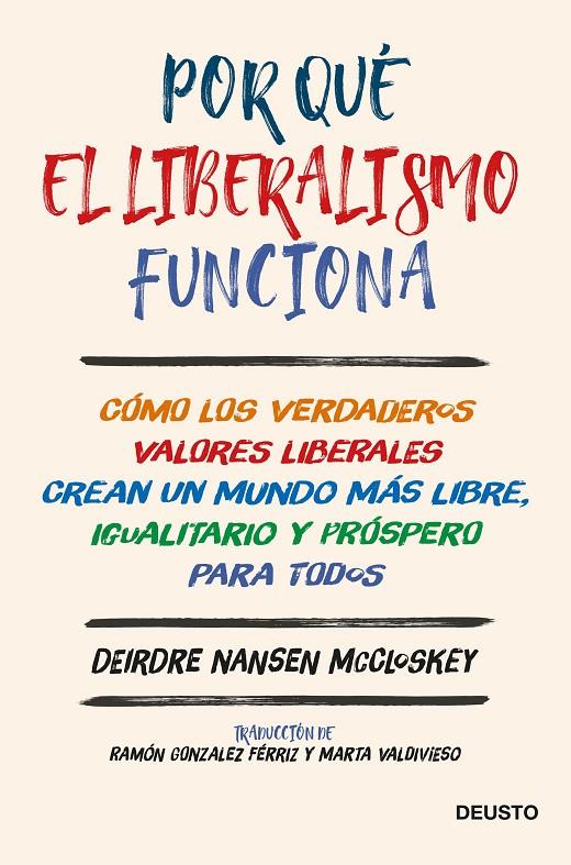 Por qué el liberalismo funciona | 9788423431977 | McCloskey, Deirdre Nansen