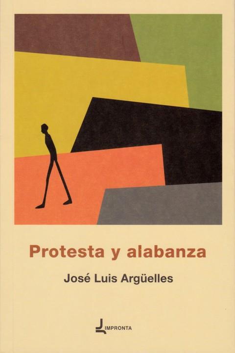 Protesta y alabanza | 9788412187625 | Argüelles Argüelles, José Luis