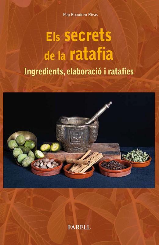 Secrets de la ratafia, els. Ingredients, elaboracio i ratafies | 9788417116286 | Escudero Rivas, Pep