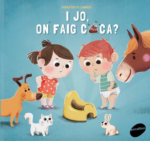 I jo, on faig caca? | 9788415975991 | Fontaine, Carine