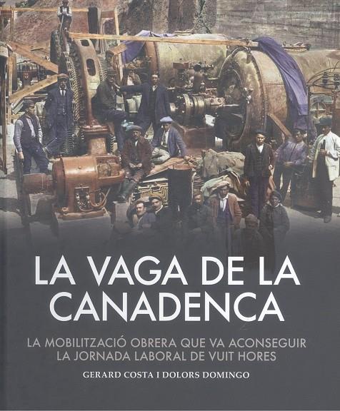 Vaga de la Canadenca, la | 9788419239990 | Costa, Gerard / Domingo, Dolors