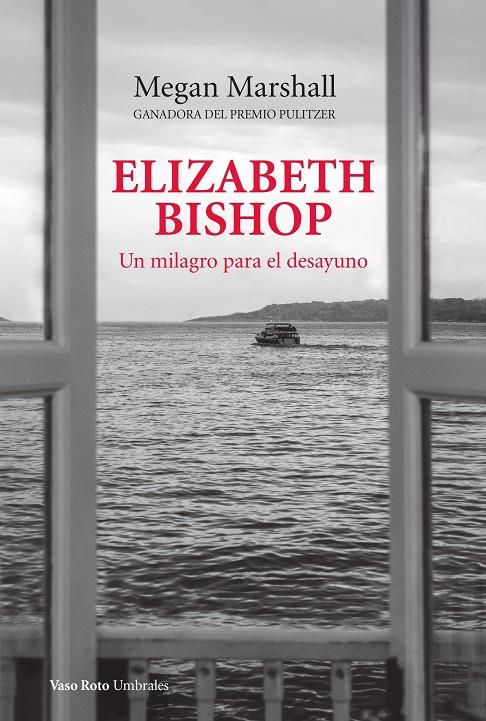 Elizabeth Bishop. Un milagro para el desayuno | 9788419693112 | Marshall, Megan