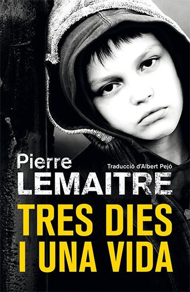 Tres dies i una vida | 9788490266878 | Lemaitre, Pierre