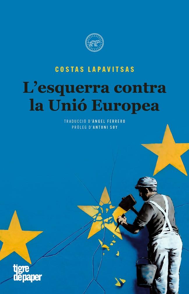 Esquerra contra la Unió Europea, l' | 9788416855582 | Lapavitsas, Costas