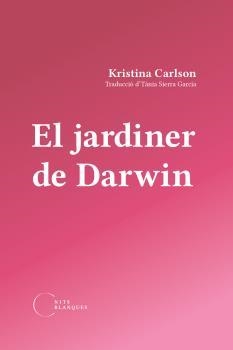 Jardiner de Darwin, el | 9788412765533 | Carlson, Kristina